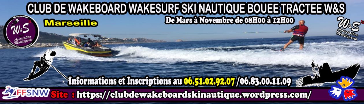 Club de Wakeboard Wakesurf Ski Nautique Bouée Tractée (W&S / Actions 13 Sports)